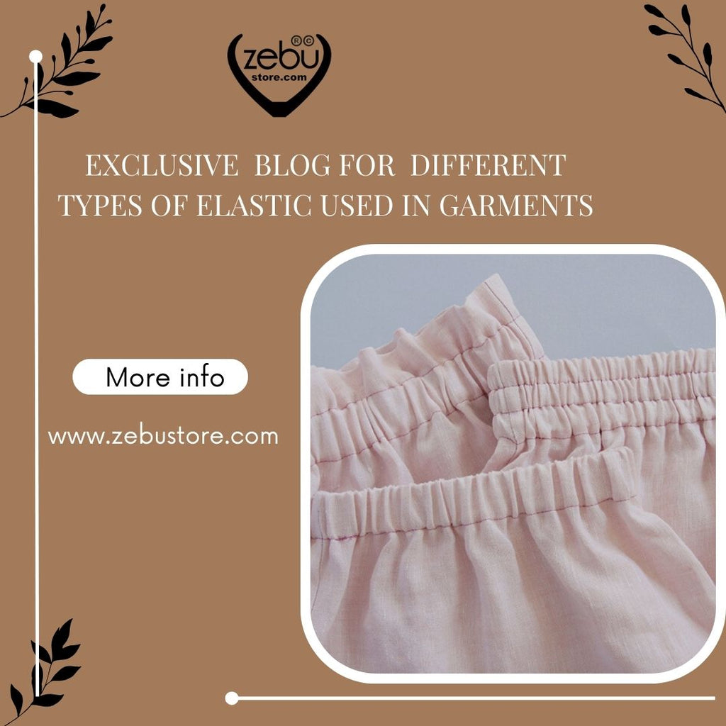 Different Types of Elastic used in Garments