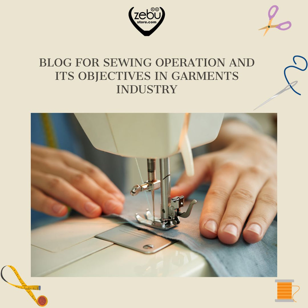 Sewing Operation and its Objectives in Garments industry
