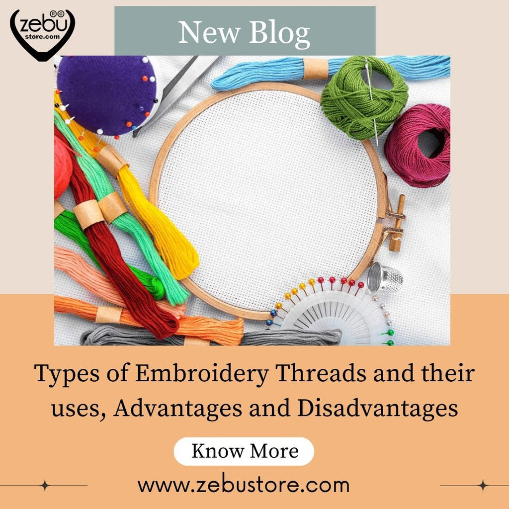 Types of Embroidery Threads and their uses, Advantages and Disadvantages