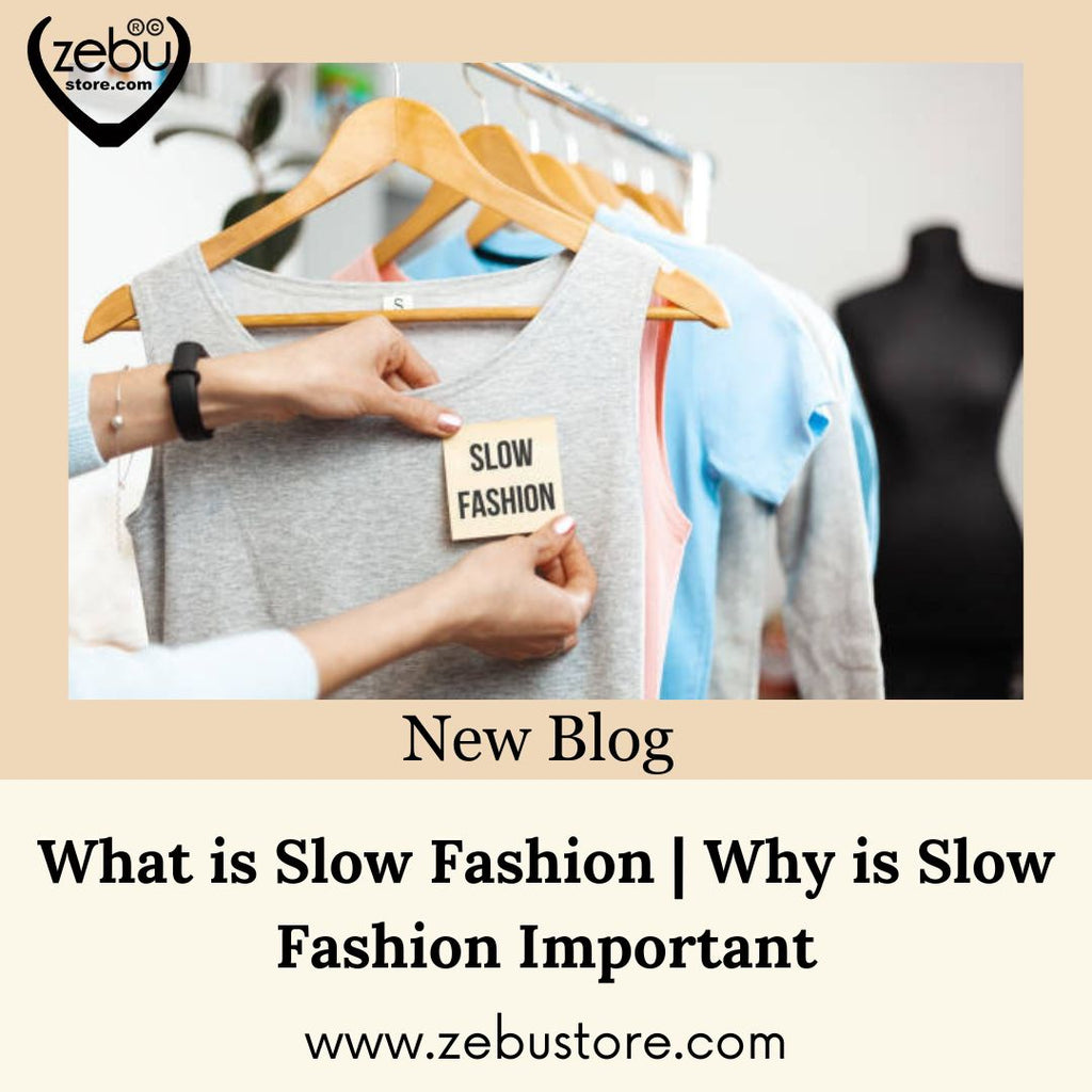 What is Slow Fashion, Why is Slow Fashion Important