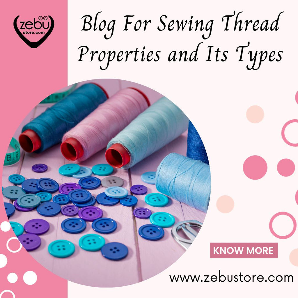 Sewing Thread Properties and Its Types